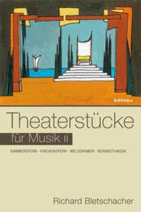Bletschacher |  Theaterstücke für Musik II | Buch |  Sack Fachmedien