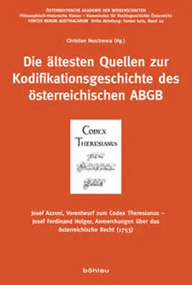 Neschwara |  Die ältesten Quellen zur Kodifikationsgeschichte des österreichischen ABGB | Buch |  Sack Fachmedien