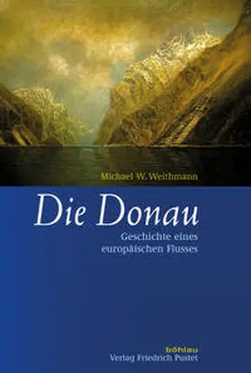 Weithmann | Die Donau | Buch | 978-3-205-78870-6 | www.sack.de