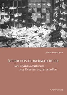 Hochedlinger |  Österreichische Archivgeschichte | Buch |  Sack Fachmedien