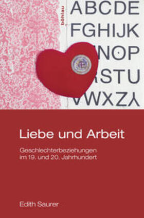 Lanzinger / Saurer |  Liebe und Arbeit | Buch |  Sack Fachmedien