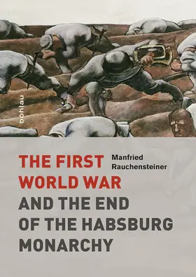 Rauchensteiner | The First World War | Buch | 978-3-205-79588-9 | www.sack.de