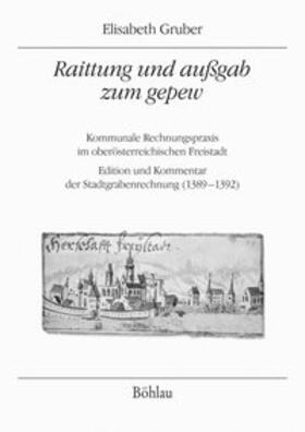 Gruber | "Raittung und außgab zum gepew" | Buch | 978-3-205-79631-2 | sack.de