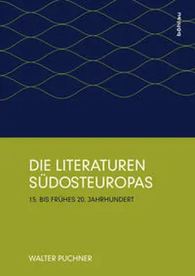 Puchner |  Die Literaturen Südosteuropas | Buch |  Sack Fachmedien