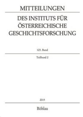  Mitteilungen des Instituts für Österreichische Geschichtsforschung 123. Band Teilband 2 (2015) | Buch |  Sack Fachmedien