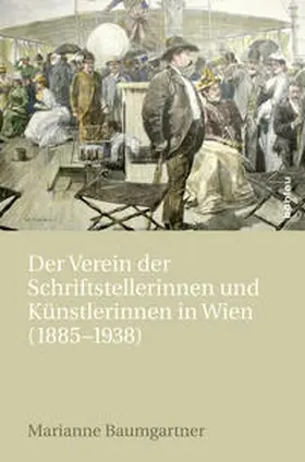 Baumgartner |  Der Verein der Schriftstellerinnen und Künstlerinnen in Wien | Buch |  Sack Fachmedien