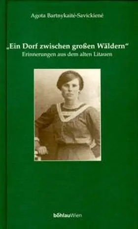 Bartnykaite-Savickiene / Bartnykaité-Savickiené |  Ein Dorf zwischen grossen Wäldern | Buch |  Sack Fachmedien