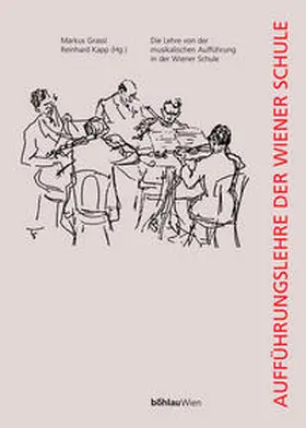 Grassl / Kapp |  Die Lehre von der musikalischen Aufführung in der Wiener Schule | Buch |  Sack Fachmedien