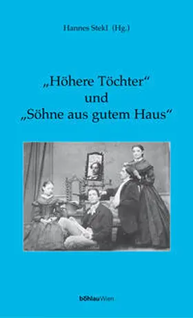 Stekl / Schnöller |  »Höhere Töchter« und »Söhne aus gutem Haus« | Buch |  Sack Fachmedien