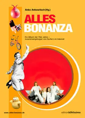 Ankowitsch |  Alles Bonanza | Buch |  Sack Fachmedien