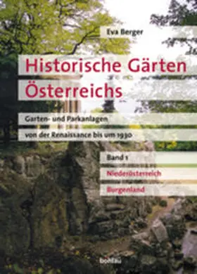 Berger |  Historische Gärten Österreichs. Niederösterreich, Burgenland | Buch |  Sack Fachmedien