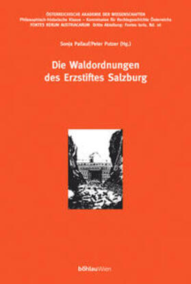 Pallauf / Putzer |  Die Waldordnungen des Erzstiftes Salzburg | Buch |  Sack Fachmedien
