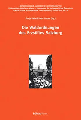 Pallauf / Putzer |  Die Waldordnungen des Erzstiftes Salzburg | Buch |  Sack Fachmedien