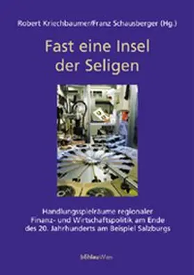 Kriechbaumer / Schausberger |  Fast eine Insel der Seligen | Buch |  Sack Fachmedien