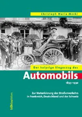 Merki |  Der holprige Siegeszug des Automobils 1895-1930 | Buch |  Sack Fachmedien