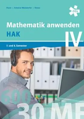 Pauer / Scheirer-Weindorfer / Simon |  Mathematik anwenden HAK 4, Schülerbuch + E-Book | Buch |  Sack Fachmedien