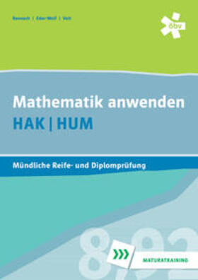 Benesch / Eder-Wolf / Pauer | Mathematik anwenden HAK/HUM, mündliche Reife- und Diplomprüfung | Buch | 978-3-209-08076-9 | sack.de