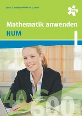 Pauer / Scheirer-Weindorfer / Simon |  Mathematik anwenden HUM 1, Schülerbuch + E-Book | Buch |  Sack Fachmedien