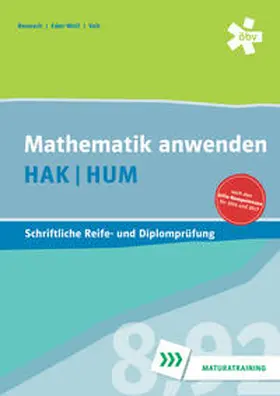 Benesch / Eder-Wolf / Pauer |  Mathematik anwenden HAK/HUM, schriftliche Reife- und Diplomprüfung | Buch |  Sack Fachmedien
