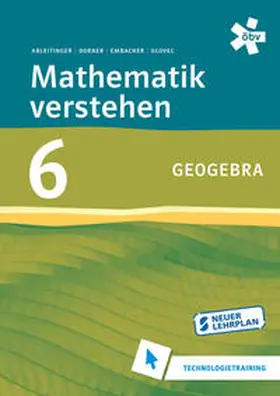 Ableitinger / Dorner / Embacher |  Mathematik verstehen 6. GeoGebra, Technologietraining | Buch |  Sack Fachmedien