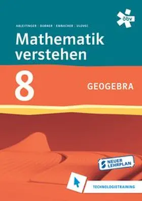 Ableitinger / Dorner / Embacher |  Mathematik verstehen 8. GeoGebra, Technologietraining | Buch |  Sack Fachmedien