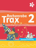 Fuchs / Lechner |  Rechenrabe Trax 2, Arbeitsheft Sommertraining | Buch |  Sack Fachmedien