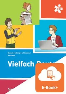 Doubek / Schimpl / Wurzinger |  Vielfach Deutsch 4, Schülerbuch mit E-BOOK+ | Buch |  Sack Fachmedien
