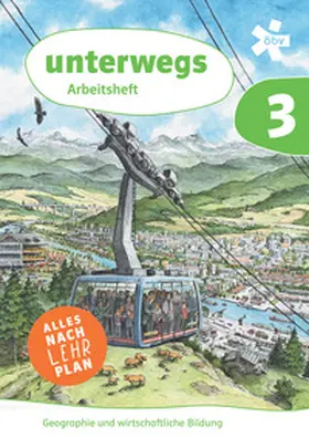Fridrich / Kulhanek-Wehlend / Chreiska-Höbinger |  unterwegs. Geographie und wirtschaftliche Bildung 3, Arbeitsheft + E-Book | Buch |  Sack Fachmedien