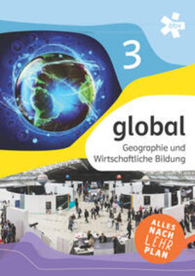 Hufnagl / Mayer / Müllneritsch | global 3. Geographie und wirtschaftliche Bildung, Schülerbuch + E-Book | Medienkombination | 978-3-209-11218-7 | sack.de