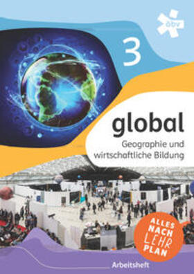 Hufnagl / Mayer / Müllneritsch | global 3. Geographie und wirtschaftliche Bildung, Arbeitsheft | Buch | 978-3-209-11222-4 | sack.de