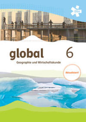 Dittrich / Dorfinger / Fridrich | global 6. Geographie und Wirtschaftskunde, Schülerbuch, Aktualisierung + E-Book | Medienkombination | 978-3-209-11574-4 | sack.de