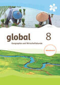 Dittrich / Dorfinger / Fridrich |  global 8. Geographie und Wirtschaftskunde, Schülerbuch + E-Book | Buch |  Sack Fachmedien