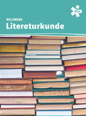 Hellmayr / Waba / Killinger |  Killinger Literaturkunde, Schülerband und E-Book | Buch |  Sack Fachmedien