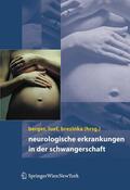Berger / Luef / Brezinka |  Neurologische Erkrankungen in der Schwangerschaft | Buch |  Sack Fachmedien