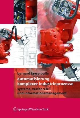 Favre-Bulle |  Automatisierung komplexer Industrieprozesse | Buch |  Sack Fachmedien