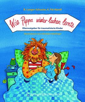 Lueger-Schuster / Pal-Handl | Wie Pippa wieder lachen lernte | Buch | 978-3-211-22416-8 | sack.de