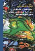 Müller / Möller |  Aktuelle Aspekte der Pathogenese und Therapie der Schizophrenie | Buch |  Sack Fachmedien