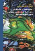 Möller / Müller |  Aktuelle Aspekte der Pathogenese und Therapie der Schizophrenie | eBook | Sack Fachmedien
