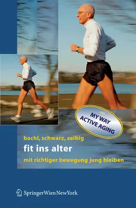 Bachl / Schwarz / Zeibig |  Fit ins Alter | eBook | Sack Fachmedien