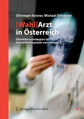 Reisner / Dihlmann | [Wahl]Arzt in Österreich | E-Book | www.sack.de