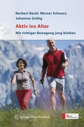 Bachl / Zeibig / Schwarz |  Aktiv ins Alter | Buch |  Sack Fachmedien