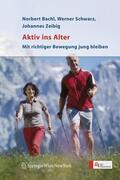 Bachl / Zeibig / Schwarz |  Aktiv ins Alter | Buch |  Sack Fachmedien