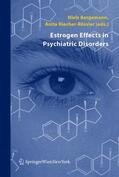 Riecher-Rössler / Bergemann |  Estrogen Effects in Psychiatric Disorders | Buch |  Sack Fachmedien
