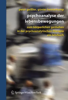 Geißler / Heisterkamp |  Psychoanalyse der Lebensbewegungen | Buch |  Sack Fachmedien
