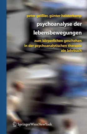 Geißler / Heisterkamp |  Psychoanalyse der Lebensbewegungen | eBook | Sack Fachmedien