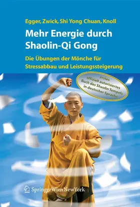 Egger / Zwick / Knoll | Mehr Energie durch Shaolin-Qi Gong | E-Book | www.sack.de