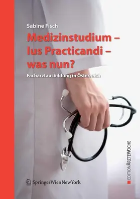 Fisch | Medizinstudium - Ius Practicandi - was nun? | E-Book | www.sack.de