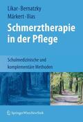 Likar / Ilias / Bernatzky |  Schmerztherapie in der Pflege | Buch |  Sack Fachmedien