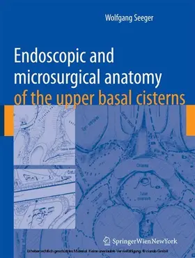 Seeger |  Endoscopic and microsurgical anatomy of the upper basal cisterns | eBook | Sack Fachmedien