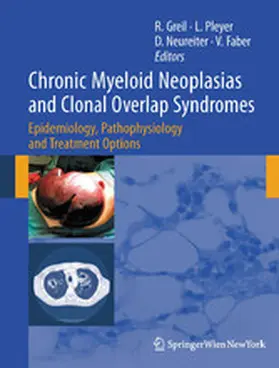 Greil / Pleyer / Neureiter |  Chronic Myeloid Neoplasias and Clonal Overlap Syndromes | eBook | Sack Fachmedien